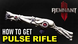 How to Get Pulse Rifle  Remnant 2 Secret Weapons Guide [upl. by Merridie]