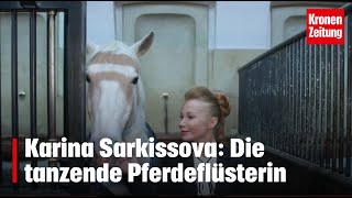 Karina Sarkissova Die tanzende Pferdeflüsterin [upl. by Ulric]