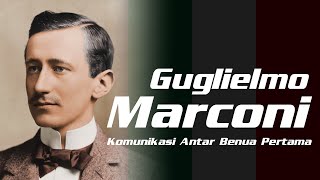 Guglielmo Marconi Revolusi Komunikasi Dunia [upl. by Balac]