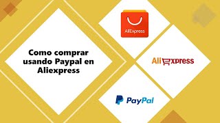 Cómo comprar con Paypal en Aliexpress  La manera más segura de comprar  CONSEJOS APP [upl. by Muirhead]