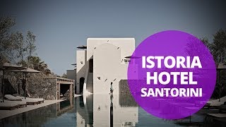 ISTORIA Hotel Santorini — Discover the untold story of Santorini [upl. by Upshaw801]