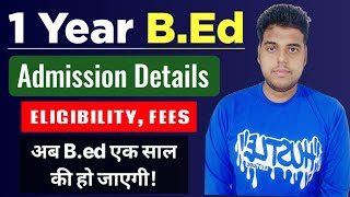 One Year BEd Course Details  1 Year BED Eligibility  one Year Bed Fees  1 Year Bed Admission [upl. by Nashom]