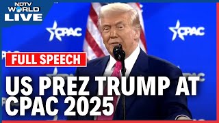 Donald Trump News  Live US President Donald Trump’s Speaks At CPAC 2025 [upl. by Nirehtac]