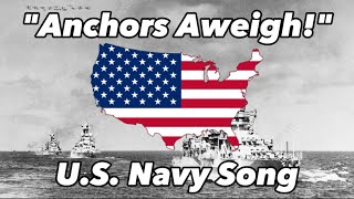 quotAnchors Aweighquot United States Navy Song [upl. by Diva31]