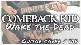 Comeback Kid  Wake the dead Guitar cover  Guitar tab [upl. by Helfand]