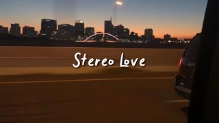 stereo love slowed reverb  lyrics [upl. by Barrus]