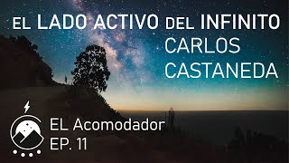 El lado activo del infinito★Ep11  El acomodador  Carlos Castaneda  Voz⚡Chavenato [upl. by Zug878]