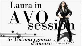 Laura Pausini  Avo Session Audio  5 Unemergenza damore [upl. by Cissej78]