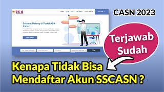 Terjawab Sudah Mengapa Tidak Bisa Membuat Akun SSCASN 2023 [upl. by Tuorah]