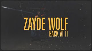 ZAYDE WOLF  BACK AT IT Official Lyric Video [upl. by Acnoib548]