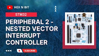 Tutorial 10 Peripheral 2  Nested Vector Interrupt controller NVIC in STM32 [upl. by Keung330]