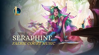 Seraphine Passive Music Faerie Court [upl. by Neile]