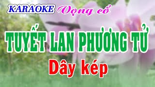 KARAOKE TUYẾT LAN PHƯƠNG TỬ  Dây kép [upl. by Lleunamme]