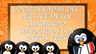 CÁLCULO DEL VÉRTICE DE UN CUADRADO CONOCIDO LOS OTROS TRES [upl. by Adriena]