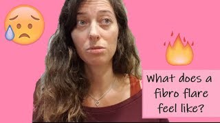 What is a Fibromyalgia flare up and how does it feel Personal Fibro story [upl. by Ecirpak]