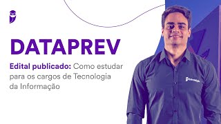 Concurso DATAPREV  Edital publicado Como estudar para os cargos de Tecnologia da Informação [upl. by Lenoil758]