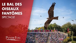 Le Bal des Oiseaux Fantômes  Spectacle  Puy du Fou [upl. by Vaasta]