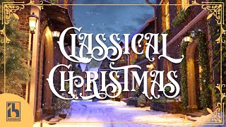 Classical Music for Christmas [upl. by Yenrab]