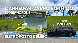 COMO CARREGAR BYD DOLPHIN NO ELETROPOSTO  CELESC FLORIANÓPOLIS  Carro Elétrico [upl. by Keelin]