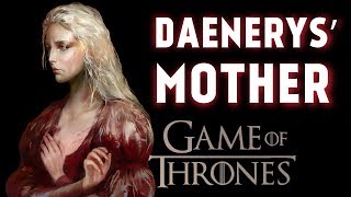 Daenerys Mother Rhaella Targaryen Game of Thrones [upl. by Yennor]