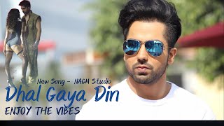 Dhal Gaya Din ho gayi shaam  Melodious Rendition by NAGM Studio  80s REVERSION [upl. by Assyle438]