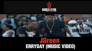 JGreen ErrydayMusic Video [upl. by Harbird]