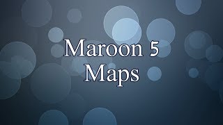 Maroon 5  Maps Lyrics [upl. by Maire]