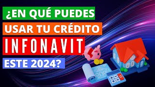 ¿En qué puedo usar mi Crédito Infonavit este 2024 [upl. by Sivat]