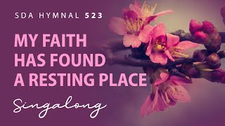 quotMy Faith Has Found a Resting Placequot SDA Hymn 523  Lyric Video [upl. by Lune518]