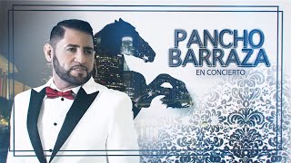 PANCHO BARRAZA  GRANDES ÉXITOS  EN VIVO [upl. by Jelsma256]