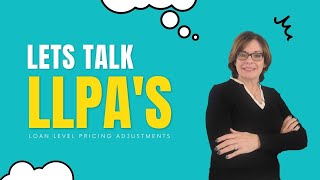 What do the Loan Level Pricing Adjustments mean to you LLPAs Explained [upl. by Ardnac]