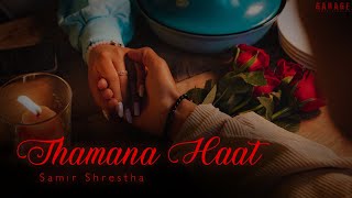 Samir Shrestha  Thamana Haat  Official Music Video   Prod Foeseal [upl. by Gally]