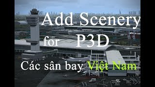 FSXP3D Hướng dẫn cài đặt sân bay cho Prepar3D  Tutorial Add Scenery for Prepar3D [upl. by Enoryt]