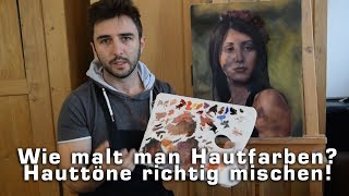 Wie malt man Haut HautTöne mischen Hautfarbe mit Acrylfarben und Ölfarben malen [upl. by Muriel]