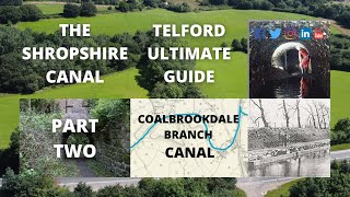 The Shropshire Canal  Part Two  Aqueduct to Coalbrookdale [upl. by Onahpets]