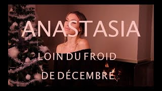 ANASTASIA  LOIN DU FROID DE DÉCEMBRE  SARAH COVER [upl. by Lacefield]