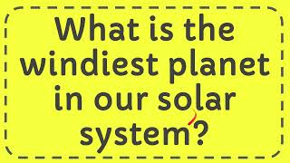 What is the windiest planet in our solar system [upl. by Lahcar]