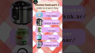 Quick Vocabulary amp Pronunciation Practice  Kitchen Tools 5 [upl. by Abocaj185]