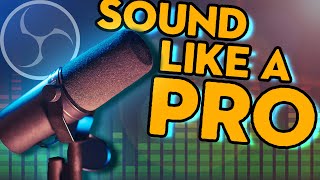 Make Any Microphone Sound Professional In OBS  Mic Settings amp Audio Filters Setup [upl. by Avad437]