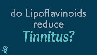 Do Lipoflavinoids reduce Tinnitus  Sound Relief Tinnitus amp Hearing Center [upl. by Atir]