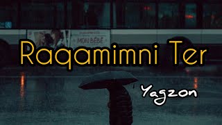 Raqamimni ter  Yagzon  2023 [upl. by Noitsuj]