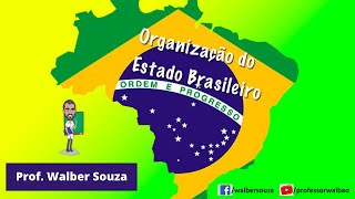 A organização do Estado Brasileiro [upl. by Ahsotal197]