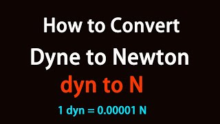 How to Convert Dyne to Newton [upl. by Rokach]