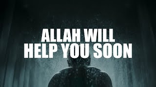 DON’T FEEL SAD ALLAH WILL HELP YOU SOON [upl. by Wilton]