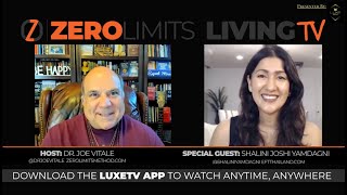 Zero Limits Living Ep 16 Special Guest Shalini Yamdagni [upl. by Macknair390]