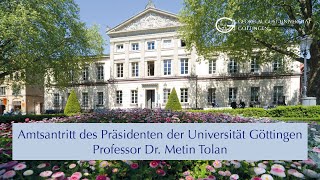 Amtsantritt des Präsidenten der GeorgAugustUniversität Göttingen  Professor Dr Metin Tolan [upl. by Yslehc]