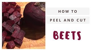 Quick and Easy Way to Peel and Cut Beets [upl. by Reeba]