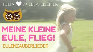 Meine kleine Eule flieg  das Lied zum Kinderbuch  Bestseller EULENZAUBER von Ina Brandt [upl. by Annahsor506]