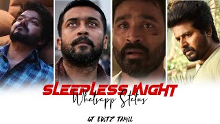 Sleepless Night Whatsapp Status Tamil  No Sleep Status  GT EDITZ TAMIL sleeplessnights nosleep [upl. by Ecyt]