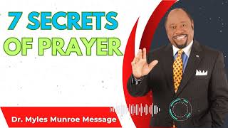 Dr Myles Munroe Sermons  7 SECRETS OF PRAYER [upl. by Surazal]